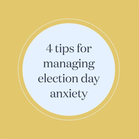 4 tips for managing election day anxiety