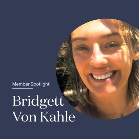 Member spotlight for Bridgett Von Kahle